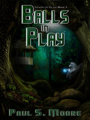 cover image of Balls in Play (Stories in Glass #3)